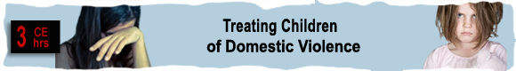 Children of Domestic Violence continuing education counselor CEUs