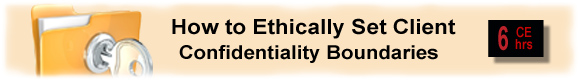 Ethical Confidentiality Boundaries continuing education psychologist CEUs