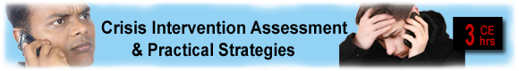 Crisis Intervention: Assessment & Practical Strategies - 10 CEUs 