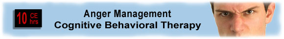 Anger Management: Cognitive Behavioral Interventions - 10 CEUs 