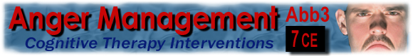 7 CEUs Anger Management: Cognitive Therapy Interventions