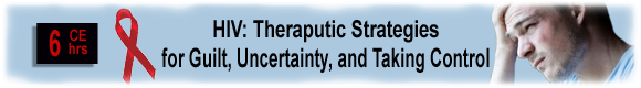 HIV: Therapeutic Strategies for Guilt, Uncertainty, and Taking Control