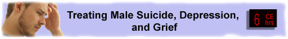 Male Suicide & Depression continuing education addiction counselor CEUs