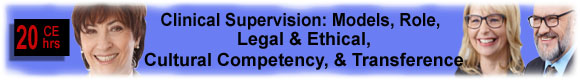 Clinical Supervision: Models, Role, Legal & Ethical, Cultural Competency, & Transference 