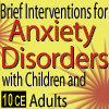 Interventions for Anxiety Disorders in Children & Adults