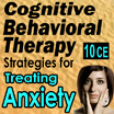 Cognitive Behavioral Therapy Strategies for Treating Anxiety
