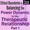 Ethical Boundaries in Balancing the Power Dynamic in the Therapeutic Relationship Part I