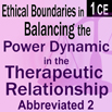 Ethics & Boundaries: the Power Dynamic in the Therapeutic Relationship Course #2