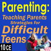 Parenting: Teaching Parents Strategies for Difficult Teens