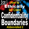 How to Ethically Set Client Confidentiality Boundaries Part II