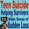 Teen Suicide: Helping Survivors Make Sense of Sudden Loss