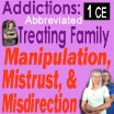 Addiction: Treating Family Manipulation, Mistrust, and Misdirection