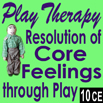 Play Therapy Techniques: Resolution of Core Feelings Through Play